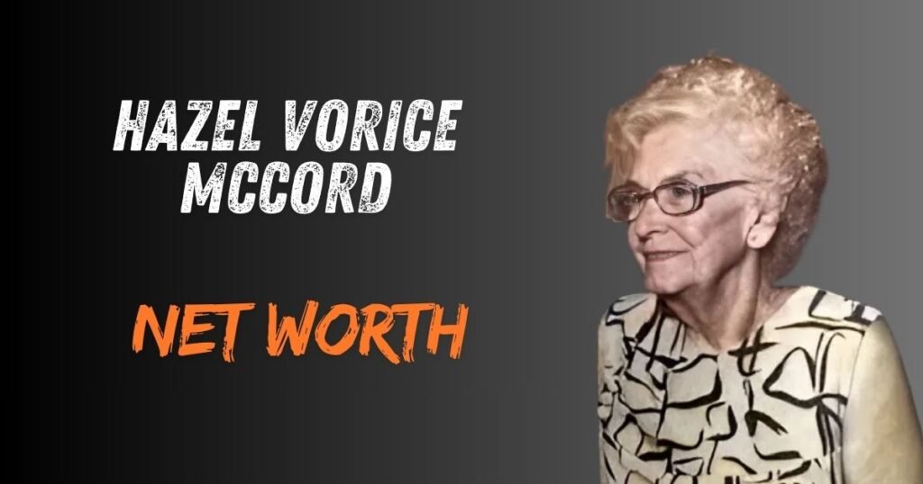 Hazel Vorice McCord: Life, Legacy, and Family History
