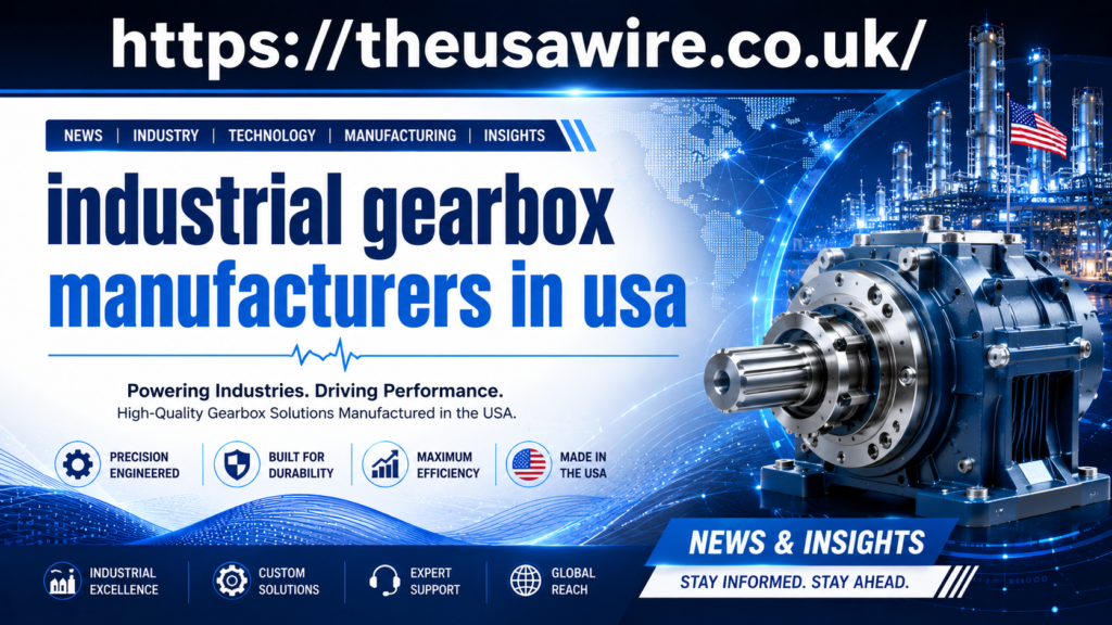 Industrial Gearbox Manufacturers in USA Guide to Leading Companies and Technology