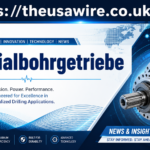 Exploring Spezialbohrgetriebe for High Demand Industrial Environments