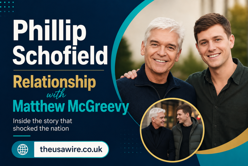 Phillip Schofield Relationship with Matthew McGreevy: Full Timeline and Facts